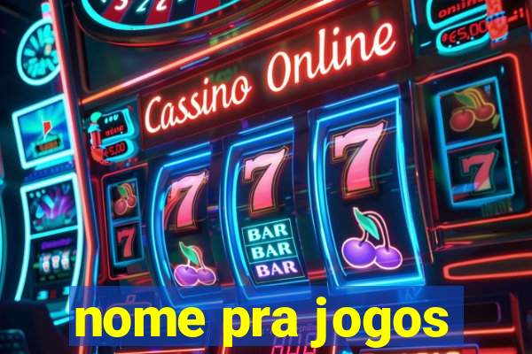 nome pra jogos